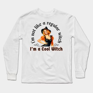 I'm a  Cool Witch! Long Sleeve T-Shirt